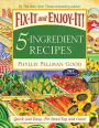 Fix-It and Enjoy-It! 5-Ingredient Recipes: Quick and Easy - For Stove-Top and Oven!