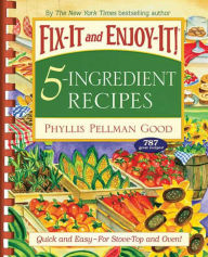 5-Ingredient Recipes: Quick and Easy--For Stove-Top and Oven!