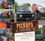 Pickups A Love Story: Pickup Trucks, Their Owners, Theirs Stories