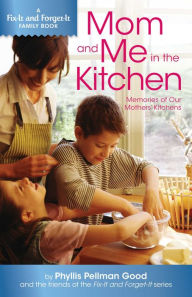 Mom and Me in the Kitchen: Memories of Our Mother's Kitchen