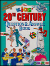 The Kids 20th Century Question & Answer Book