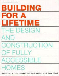 Building for A Lifetime; The Design and Construction of Fully Accessible Homes
