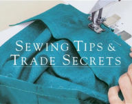 Sewing Tips and Trade Secrets