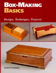 Title: Box-Making Basics: Design, Technique, Projects, Author: David M. Freedman