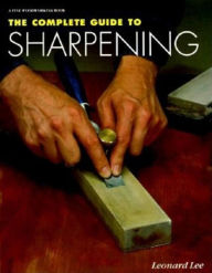 Title: The Complete Guide to Sharpening, Author: Leonard Lee