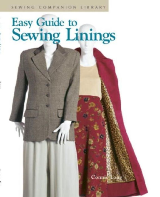 Easy Guide to Sewing Linings by Connie Long, Paperback Barnes & Noble®