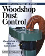 Woodshop Dust Control: A Complete Guide to Setting up Your Own System