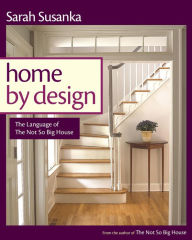 Home by Design: Insipration for Transforming House into Home