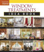 Window Treatments Idea Book: Design Ideas * Fabric & Color * Embellishing Ready