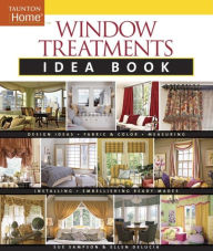 Title: Window Treatments Idea Book: Design Ideas * Fabric & Color * Embellishing Ready, Author: Ellen DeLucia