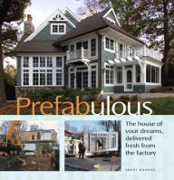 Title: Prefabulous: Prefabulous Ways to Get the Home of Your Dreams, Author: Sheri Koones