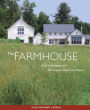 The Farmhouse: New Inspiration for the Classic American Home