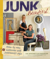 Title: Junk Beautiful: Room by Room Makeovers with Junkmarket Style, Author: Sue Whitney