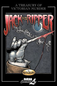 Title: Jack the Ripper: A Journal of the Whitechapel Murders 1888-1889, Author: Rick Geary