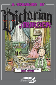 Title: A Treasury of Victorian Murder, Author: Rick Geary