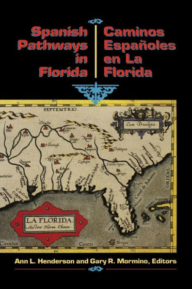 Spanish Pathways in Florida, 1492-1992: Caminos Españoles en La Florida, 1492-1992 / Edition 1