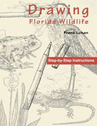 Title: Drawing Florida Wildlife, Author: Frank Lohan