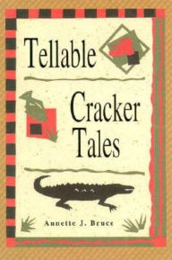 Title: Tellable Cracker Tales, Author: Annette J Bruce