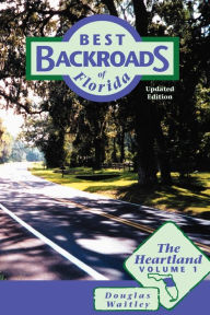 Title: Best Backroads of Florida: The Heartland, Author: Douglas Waitley