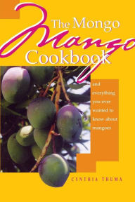 Title: The Mongo Mango Cookbook, Author: Cynthia Thuma