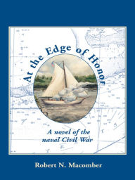 Title: At the Edge of Honor, Author: Robert N. Macomber author of the multi-award-winning Honor Series