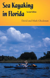 Sea Kayaking in Florida: 2nd Edition