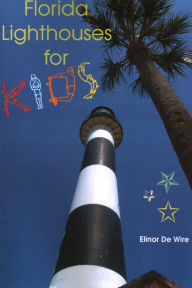 Title: Florida Lighthouses for Kids, Author: Elinor De Wire