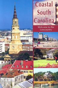 Title: Coastal South Carolina: Welcome to the Lowcountry, Author: Terrance Zepke