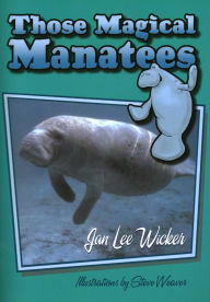 Title: Those Magical Manatees, Author: Jan L Wicker