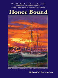 Title: Honor Bound, Author: Robert N. Macomber author of the multi-award-winning Honor Series
