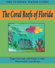 Title: The Coral Reefs of Florida, Author: Peggy Sias Lantz