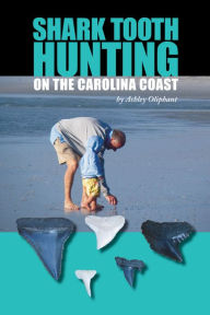 Title: Shark Tooth Hunting on the Carolina Coast, Author: Ashley Oliphant