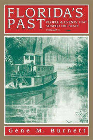 Title: Florida's Past, Vol 3: People and Events That Shaped the State, Author: Gene Burnett