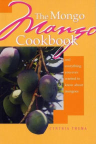 Title: The Mongo Mango Cookbook, Author: Cynthia Thuma