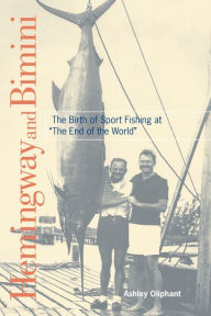 Title: Hemingway and Bimini: The Birth of Sport Fishing at 