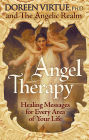 Angel Therapy: Healing Messages for Every Area of Your Life