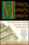 Money, Money, Money: The Search for Wealth and the Pursuit of Happiness