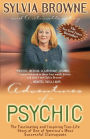 Adventures of a Psychic: The Fascinating and Inspiring True-Life Story of One of America's Most Successful Clairvoyants