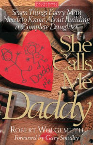 She Calls Me Daddy by Robert Wolgemuth, Paperback | Barnes & Noble®