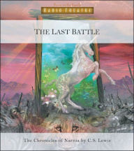 The Last Battle (Chronicles of Narnia Series #7)