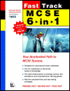 Fast Track MCSE 6-in-1: Networking-MCSE Certification: Covers Exam 70-067, 70-073, 70-068, 70-058, 70-059, 70-087