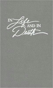 In Life and in Death: A Pastoral Guide for Funerals
