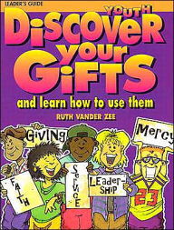 Discover Your Gifts: And Learn How to Use Them