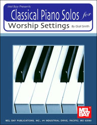 Classical Piano Solos for Worship Settings: Intermediate Level