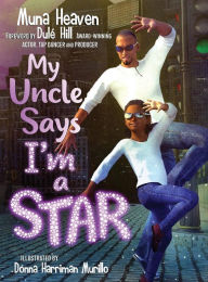 Title: My Uncle Says I'm a Star, Author: Muna Heaven