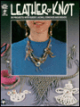 Leather or Knot: 36 Projects with Suede Lacing, Conchos, and Beads