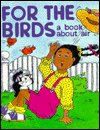 For the Birds: A Book about Air
