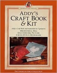 Addy's Craft Book and Kit: (American Girls Collection Series: Addy)