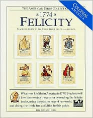 Felicity, 1774: Teacher's Guide to Six Books about Colonial America (American Girls Collection Series: Felicity)