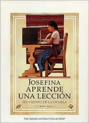 Title: Josefina aprende una leccion: una cuento de la escuela (Josefina Learns a Lesson: A School Story) (American Girls Collection Series: Josefina #2), Author: Valerie Tripp